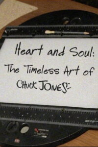 Heart and Soul: The Timeless Art of Chuck Jones (2007)