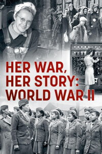 Her War, Her Story: World War II (2022)