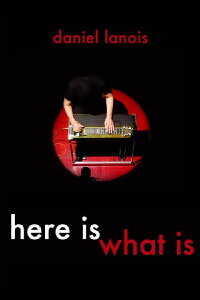 Here Is What Is (2007)