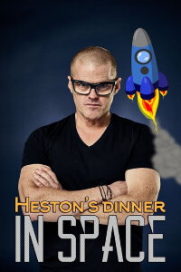 Heston's Dinner in Space (2016)