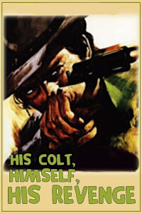 His Colt, Himself, His Revenge (1973)