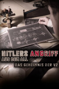 Hitlers Angriff aus dem All - Das Geheimnis der V2 (2016)