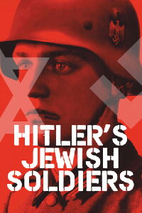 Hitler's Jewish Soldiers (2007)