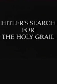 Hitler's Search for the Holy Grail (1999)