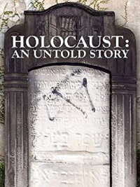 Holocaust: An Untold Story (2022)