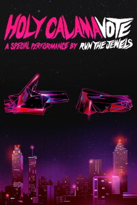 Holy Calamavote | A Special Performance by Run The Jewels (2020)