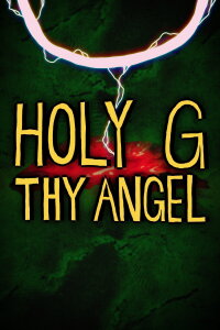 Holy G Thy Angel (2025)