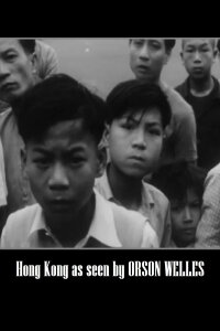 Hong Kong as seen by Orson Welles (1960)