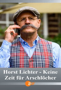 Horst Lichter - Keine Zeit für Arschlöcher (2022)