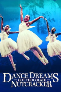 Hot Chocolate Nutcracker – Ein getanzter Traum (2020)