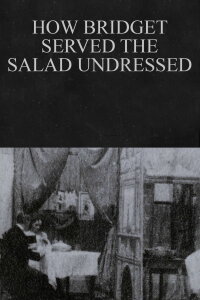 How Bridget Served the Salad Undressed (1898)