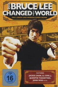How Bruce Lee Changed the World - Das Leben und Wirken einer Ikone (2009)
