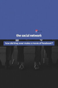 How Did They Ever Make a Movie of Facebook? (2011)
