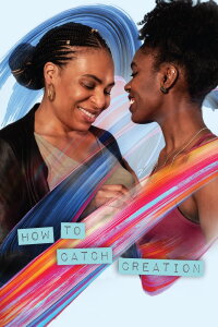 How To Catch Creation (2021)