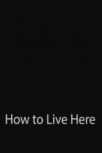 How to Live Here (2023)