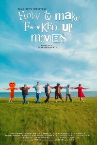 How to Make F**ked Up Movies (2022)
