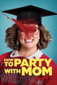 How to Party with Mom (2018)