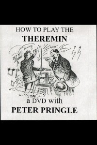How to Play the Theremin With Peter Pringle (2004)