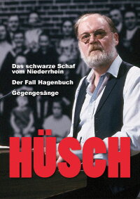 Hüsch - Das schwarze Schaf vom Niederrhein / Der Fall Hagenbuch / Gegengesänge (2017)
