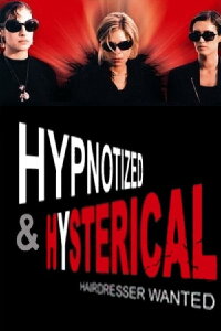Hypnotized and Hysterical (Hairstylist Wanted) (2002)