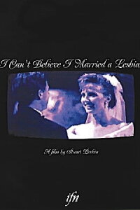 I Can't Believe I Married a Lesbian (1999)