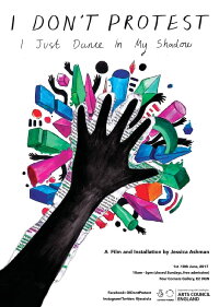 I Don’t Protest, I Just Dance In My Shadow (2017)