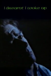 I Dreamt I Woke Up (1991)