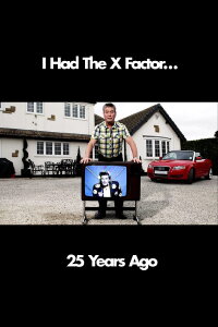 I Had The X Factor... 25 Years Ago (2011)