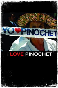 I Love Pinochet (2001)