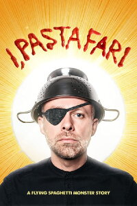 I, Pastafari: A Flying Spaghetti Monster Story (2019)