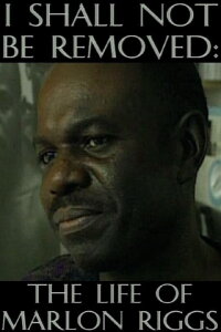 I Shall Not Be Removed: The Life of Marlon Riggs (1996)