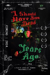 I Should Have Been Dead Years Ago (2024)