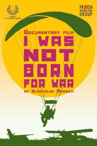 I Was Not Born for War (2022)