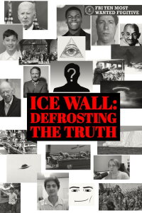 Ice Wall: Defrosting the Truth (2023)