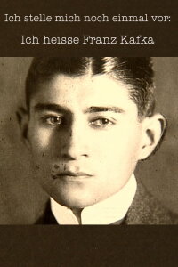 Ich stelle mich noch einmal vor: Ich heiße Franz Kafka (2004)