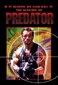 If It Bleeds We Can Kill It: The Making of 'Predator' (2004)