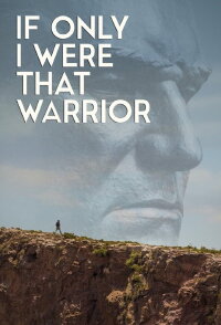 If Only I Were That Warrior (2015)