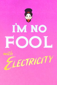 I'm No Fool with Electricity (1973)