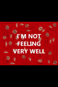 I'm Not Feeling Very Well (2020)