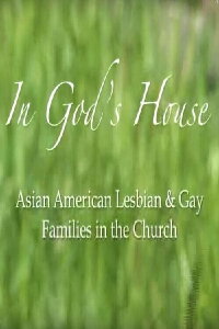 In God's House: Asian American Lesbian and Gay Families in the Church (2007)