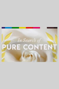 In Search of Pure Content (2021)