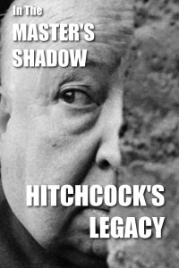 In the Master's Shadow: Hitchcock's Legacy (2008)