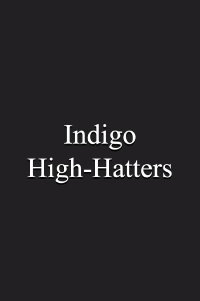Indigo High-Hatters (1991)