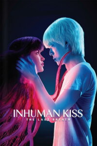 Inhuman Kiss The Sequel (2023)