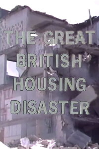 Inquiry. The Great British Housing Disaster (1984)