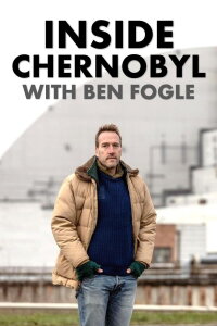Inside Chernobyl With Ben Fogle (2021)