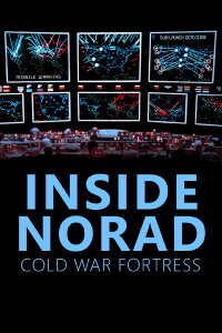 Inside Norad: Cold War Fortress (2008)