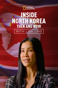 Inside North Korea: Then and Now with Lisa Ling (2017)