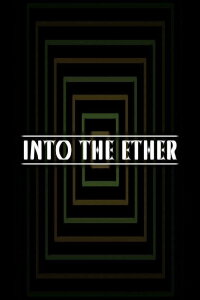 Into the Ether (2018)