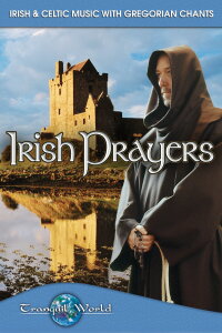 Irish Prayers: Tranquil World - Irish & Celtic Music with Gregorian Chants (2002)